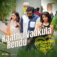 Thumbnail for the Anirudh Ravichander - Kaathu Vaakula Rendu (From "Kaathuvaakula Rendu Kaadhal") link, provided by host site