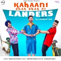 Thumbnail for the LANDERS - Kahaani Ghar Ghar Di (Remix) link, provided by host site