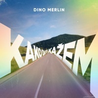 Thumbnail for the Dino Merlin - Kako Da Ti Kažem link, provided by host site