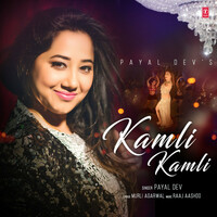 Thumbnail for the Payal Dev - Kamli Kamli link, provided by host site