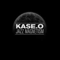 Thumbnail for the Kase.O - Kase.O Jazz Magnetism link, provided by host site