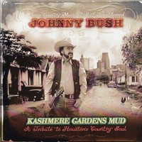 Thumbnail for the Johnny Bush - Kashmere Gardens Mud (A Tribute to Houstohn Country Soul) link, provided by host site