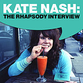 Thumbnail for the Kate Nash - Kate Nash: The Rhapsody Interview link, provided by host site