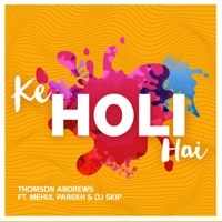 Thumbnail for the Thomson Andrews - Ke Holi Hai - Single link, provided by host site