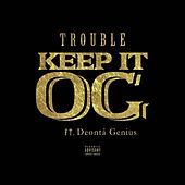 Thumbnail for the Trouble - Keep It OG link, provided by host site