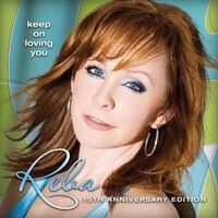 Thumbnail for the Reba McEntire - Keep On Loving You (15th Anniversary Edition) link, provided by host site