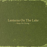 Thumbnail for the Lanterns on the Lake - Keep on Trying link, provided by host site