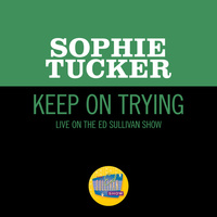 Thumbnail for the Sophie Tucker - Keep On Trying (Live On The Ed Sullivan Show, November 29, 1953) link, provided by host site