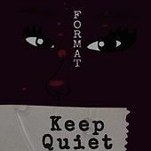 Thumbnail for the The Format - Keep Quiet link, provided by host site