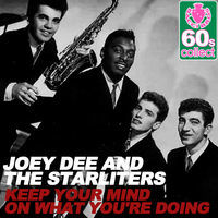 Thumbnail for the Joey Dee & The Starliters - Keep Your Mind On What You're Doing (Remastered) link, provided by host site