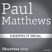 Thumbnail for the Paul Matthews - Keepin It Real link, provided by host site