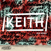 Thumbnail for the Kaylee Bell - KEITH (Pop Remix) link, provided by host site