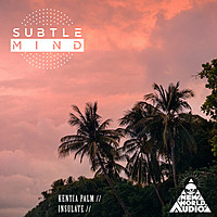 Thumbnail for the Subtle Mind - Kentia Palm / Insulate link, provided by host site