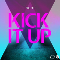 Thumbnail for the Sem - Kick It Up link, provided by host site