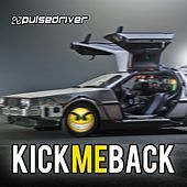 Thumbnail for the Pulsedriver - Kick Me Back (The Anthem) link, provided by host site