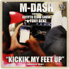 Thumbnail for the M-Dash - Kickin My Feet Up Single link, provided by host site