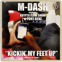 Thumbnail for the M-Dash - Kickin My Feet Up link, provided by host site