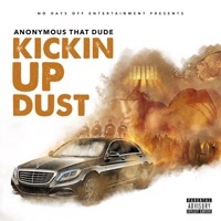 Thumbnail for the Anonymous That Dude - Kickin Up Dust link, provided by host site