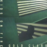 Thumbnail for the Gold Class - Kids On Fire link, provided by host site