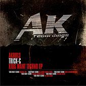 Thumbnail for the Trick-C - Kids Want Techno link, provided by host site
