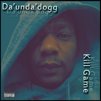 Thumbnail for the Da' Unda' Dogg - Kill Game link, provided by host site