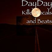Thumbnail for the Day Day - Killer Vocals and Beats link, provided by host site