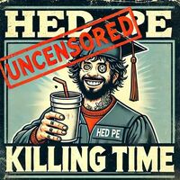 Thumbnail for the (hed) p.e. - Killing Time - Uncensored link, provided by host site