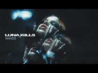 Thumbnail for the Luna - KILLS - WAVES link, provided by host site