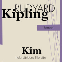 Thumbnail for the Rudyard Kipling - Kim, hela världens lille vän: Berättelse från Indien (oförkortat) link, provided by host site