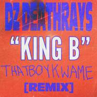 Thumbnail for the DZ DEATHRAYS - King B (thatboykwame remix) (thatboykwame remix) link, provided by host site