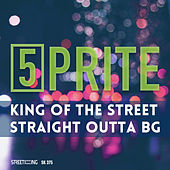 Thumbnail for the 5prite - King of the Street / Straight Outta Bg link, provided by host site