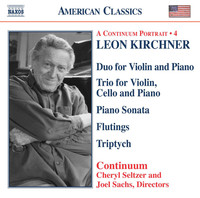 Thumbnail for the Leon Kirchner - Kirchner: Duo for Violin and Piano / Piano Trio / Piano Sonata / Triptych link, provided by host site