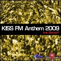 Thumbnail for the Ivan Demsoff - Kiss FM Anthem 2009 link, provided by host site
