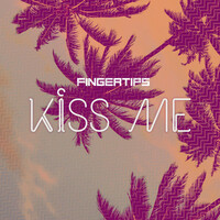 Thumbnail for the Fingertips - Kiss Me link, provided by host site