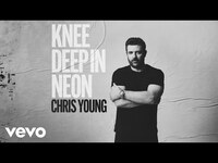 Thumbnail for the Chris Young - Knee Deep in Neon link, provided by host site