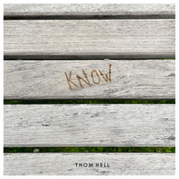 Thumbnail for the Thom Hell - Know link, provided by host site