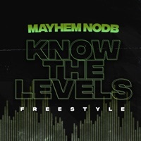 Thumbnail for the Mayhem NODB - Know the Levels Freestyle link, provided by host site