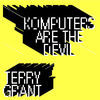 Thumbnail for the Terry Grant - Komputers Are the Devil link, provided by host site