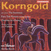 Thumbnail for the Erich Wolfgang Korngold - Korngold: Schauspiel Overture / Marchenbilder (Excerpts) / The Snowman (Excerpts) link, provided by host site