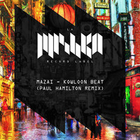 Thumbnail for the Mazai - Kowloon Beat (Paul Hamilton Remix) link, provided by host site