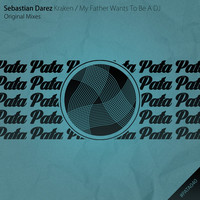 Thumbnail for the Sebastian Darez - Kraken / My Father Wants To Be A DJ link, provided by host site
