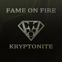 Thumbnail for the Fame on Fire - Kryptonite link, provided by host site