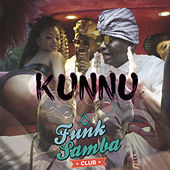 Thumbnail for the Funk Samba Club - Kunnu link, provided by host site
