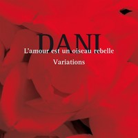 Thumbnail for the DANI - L' amour est un oiseau rebelle (Variations) link, provided by host site