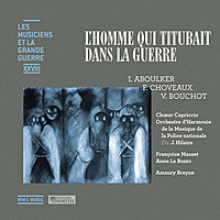 Thumbnail for the Isabelle Aboulker - L'homme qui titubait dans la guerre (Les musiciens et la Grande Guerre, Vol. 28) link, provided by host site