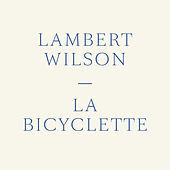 Thumbnail for the Lambert Wilson - La bicyclette link, provided by host site