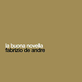 Thumbnail for the Fabrizio De André - La Buona Novella link, provided by host site