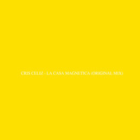 Thumbnail for the Cris Celiz - La Casa Magnetica (Original Mix) link, provided by host site