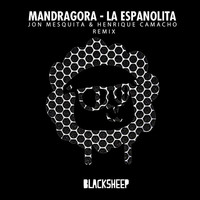 Thumbnail for the Mandrágora - La Espanolita (Jon Mesquita & Henrique Camacho Remix) link, provided by host site