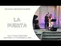 Thumbnail for the Alexa Tarantino - "La Puerta" // The Quartet at MoCA Westport // September 4, 2020 link, provided by host site